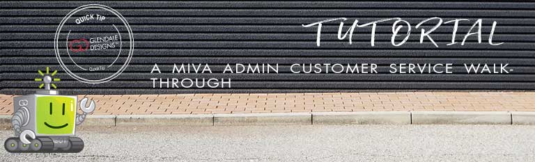 Miva Admin Customer Service Walkthrough