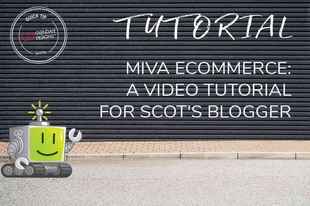 Miva Scot's Blogger Tutorial