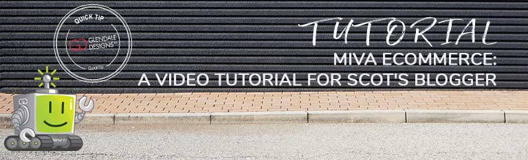 Miva Scot's Blogger Tutorial