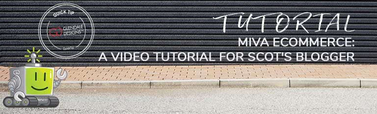 Miva Scot's Blogger Tutorial